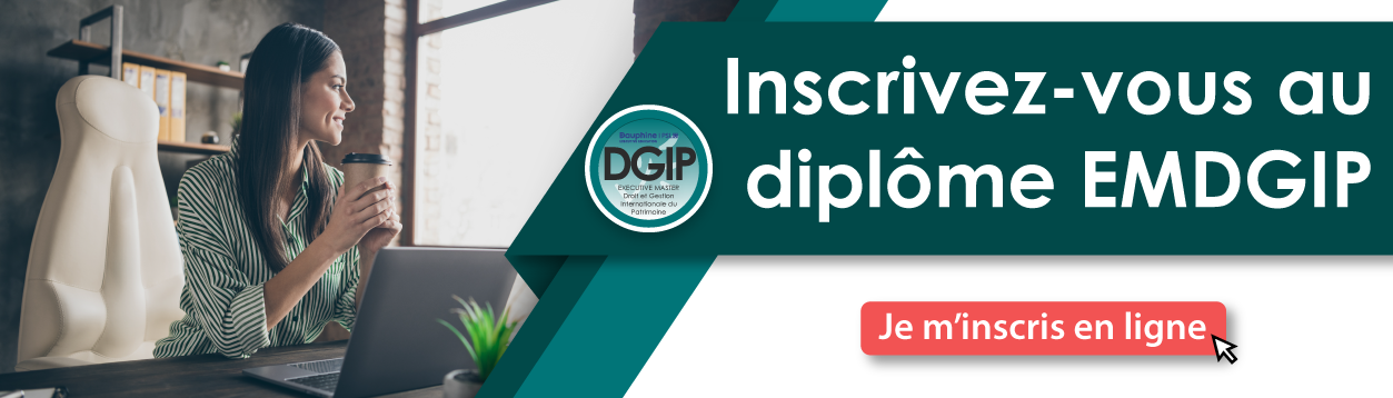 Inscrivez-vous en ligne à l'EXECUTIVE MASTER Droit et Gestion Internationale du Patrimoine